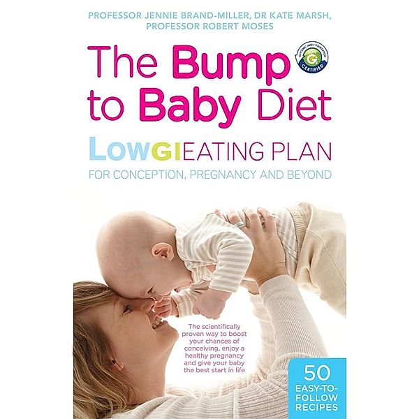 The Bump to Baby Diet / The Low GI Diet, Kate Marsh, Jennie Brand-Miller, Robert Moses