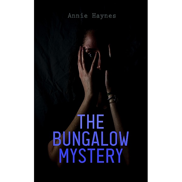 The Bungalow Mystery, Annie Haynes