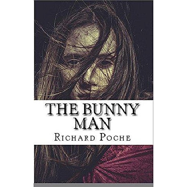 The Bunny Man, Richard Poche