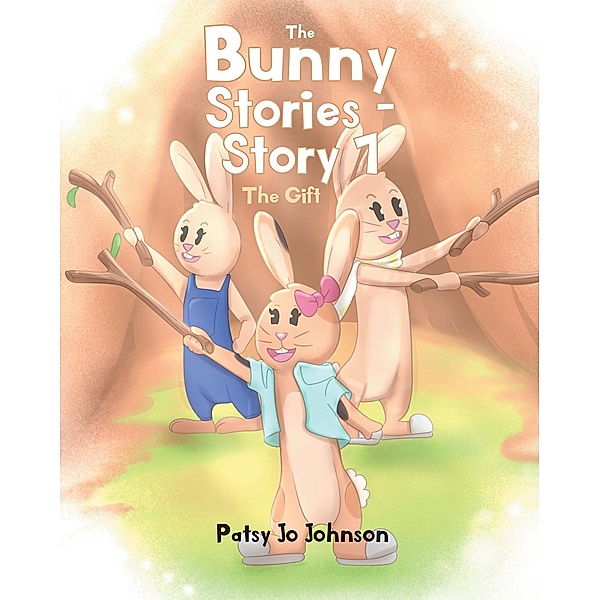 The Bunny Stories - Story 1, Patsy Jo Johnson