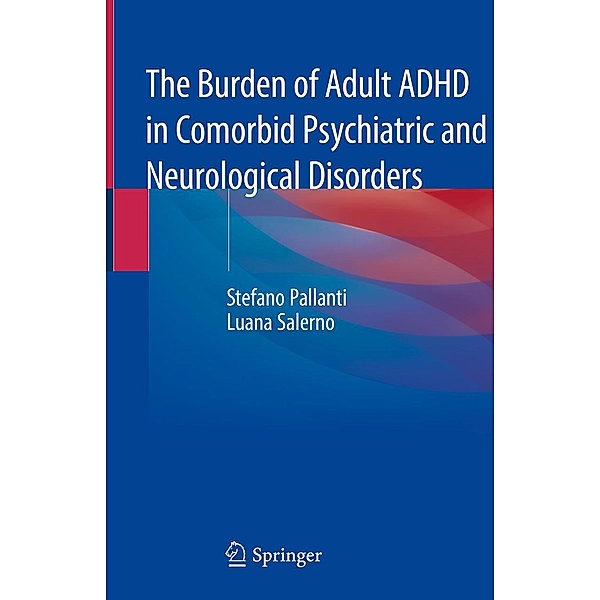 The Burden of Adult ADHD in Comorbid Psychiatric and Neurological Disorders, Stefano Pallanti, Luana Salerno