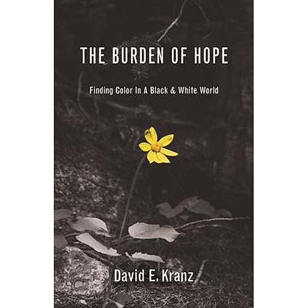 The Burden of Hope / David  Kranz, David Kranz