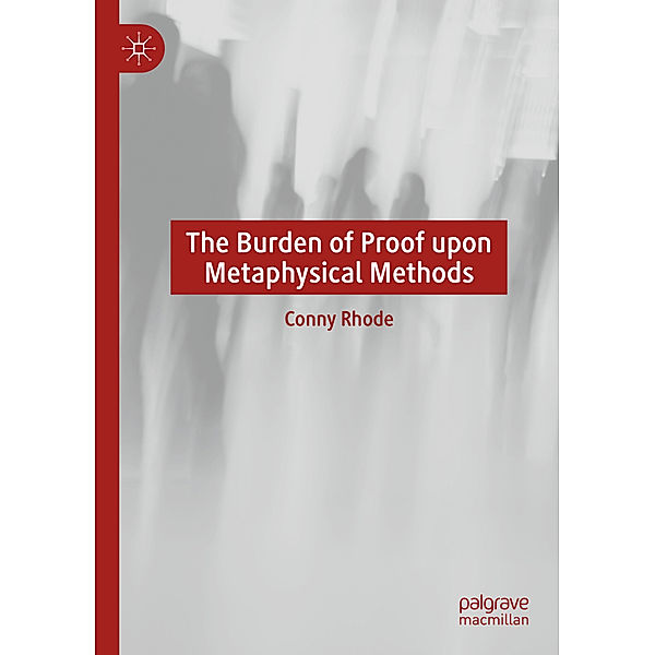 The Burden of Proof upon Metaphysical Methods, Conny Rhode