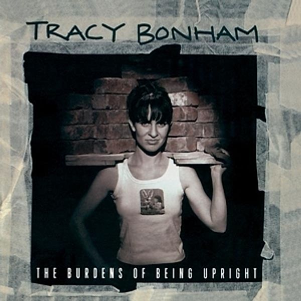 The Burdens Of Being Upright (Vinyl), Tracy Bonham