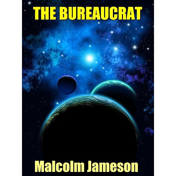 The Bureaucrat / Commander Bullard, Malcolm Jameson