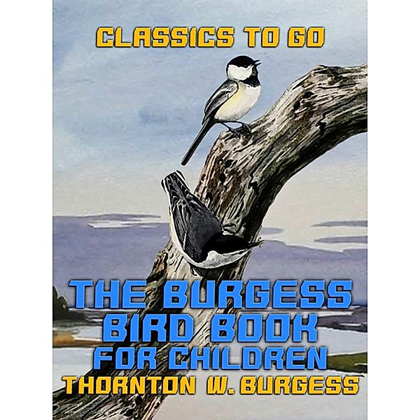 The Burgess Bird Book for Children, Thornton W. Burgess