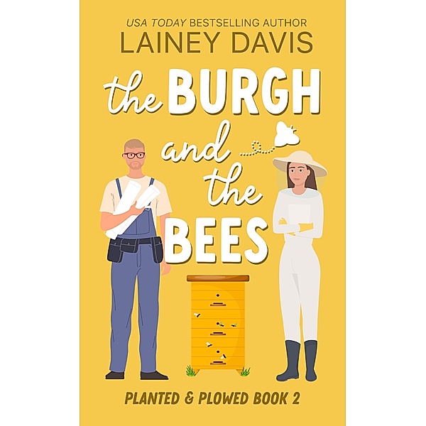 The Burgh and the Bees (Planted and Plowed, #2) / Planted and Plowed, Lainey Davis