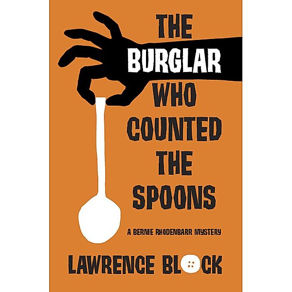 The Burglar Who Counted the Spoons (Bernie Rhodenbarr, #11) / Bernie Rhodenbarr, Lawrence Block