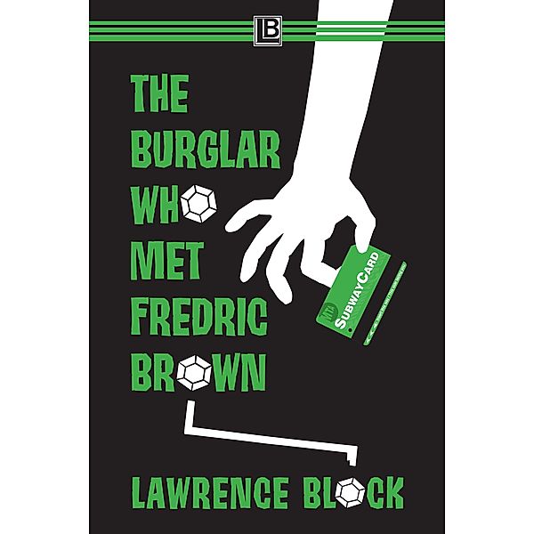 The Burglar Who Met Fredric Brown (Bernie Rhodenbarr, #13) / Bernie Rhodenbarr, Lawrence Block