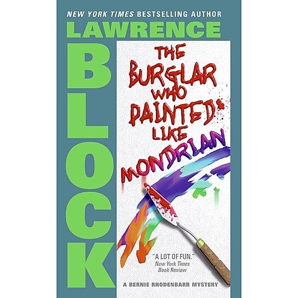 The Burglar Who Painted Like Mondrian / Bernie Rhodenbarr Bd.5, Lawrence Block
