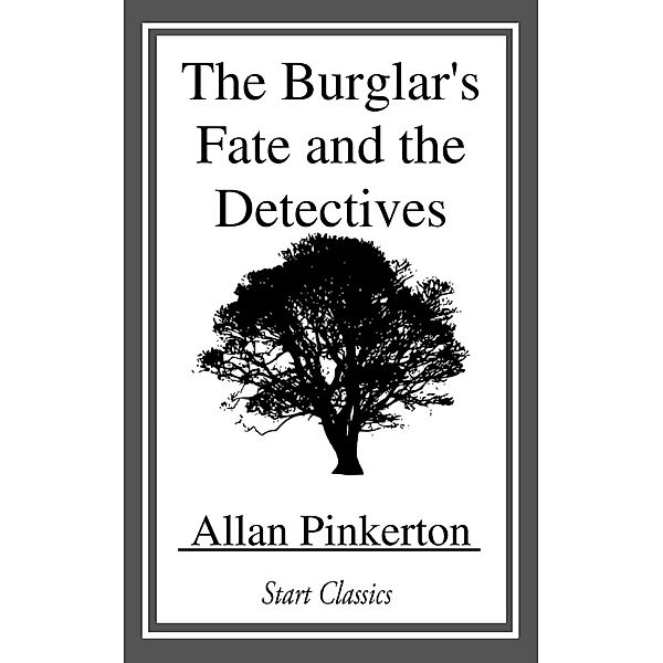 The Burglar's Fate and the Detectives, Allan Pinkerton