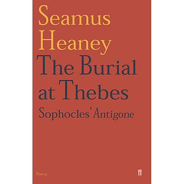 The Burial at Thebes, Seamus Heaney