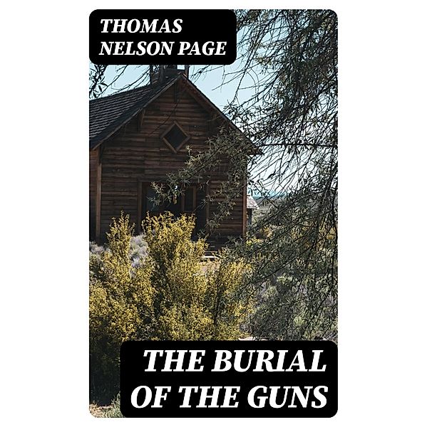 The Burial of the Guns, Thomas Nelson Page