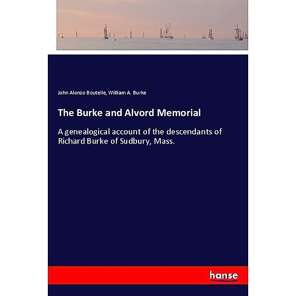 The Burke and Alvord Memorial, John Alonzo Boutelle, William A. Burke