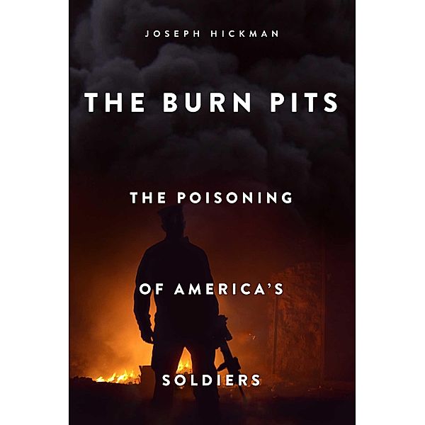 The Burn Pits, Joseph Hickman