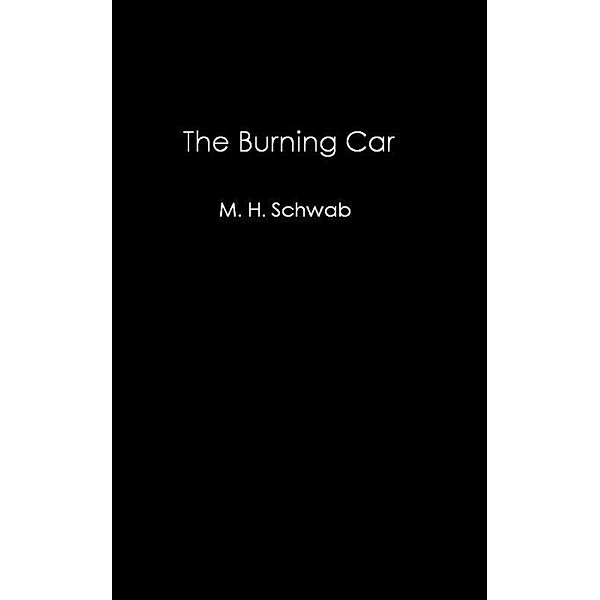 The Burning Car, M. H. Schwab