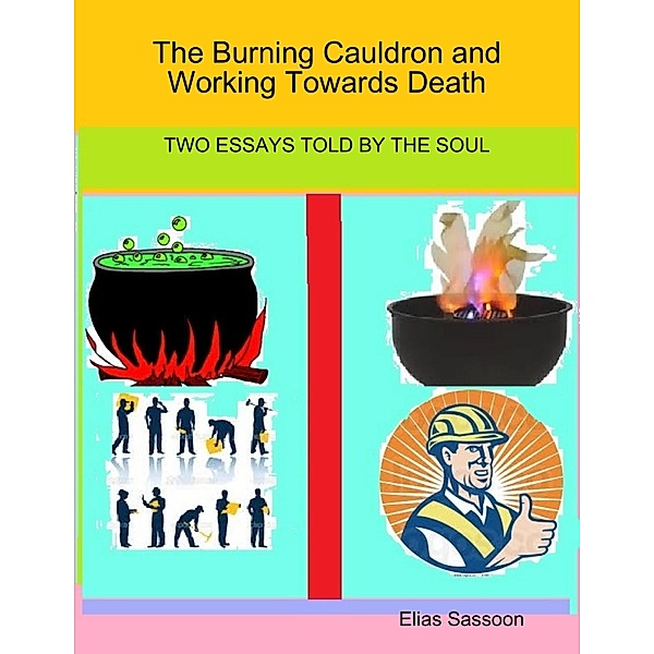 The Burning Cauldron and Working Towards Death, Elias Sassoon
