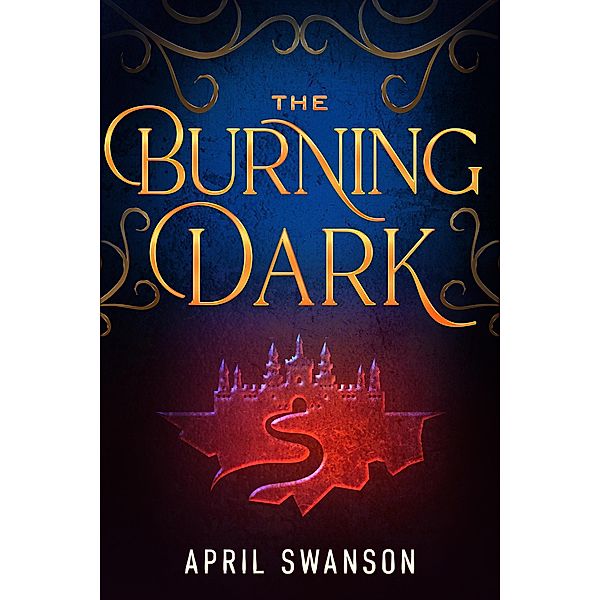 The Burning Dark (Dragon Warriors, #5) / Dragon Warriors, April Swanson