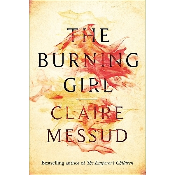 The Burning Girl, Claire Messud