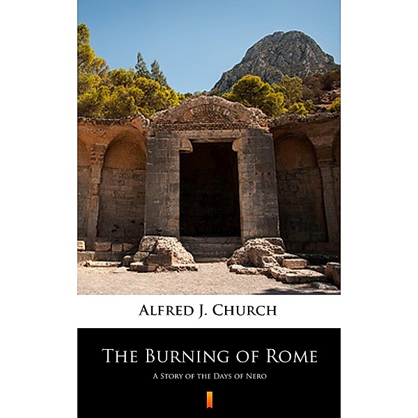 The Burning of Rome, Alfred J. Church