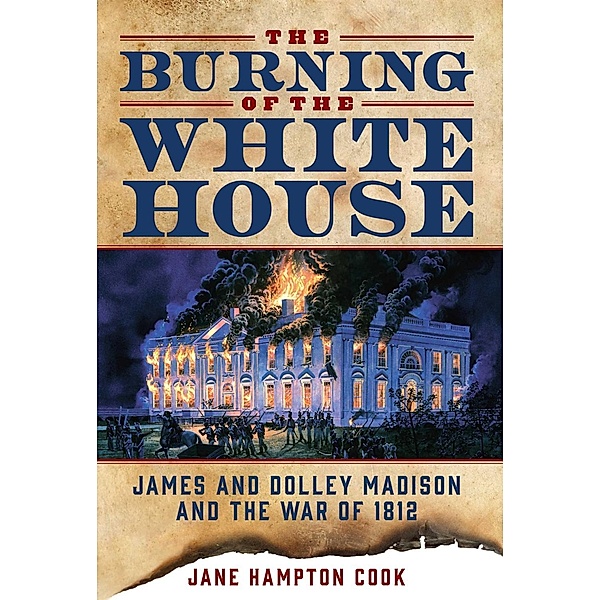 The Burning of the White House, Jane Hampton Cook