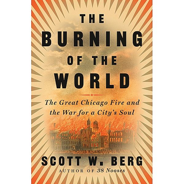 The Burning of the World, Scott W. Berg