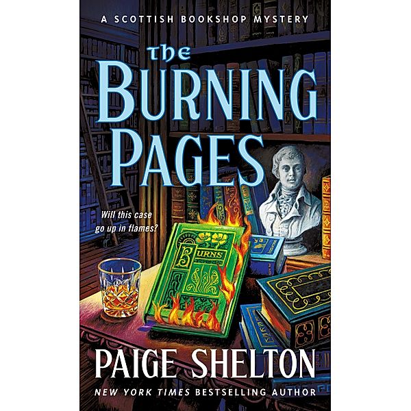 The Burning Pages / A Scottish Bookshop Mystery Bd.7, Paige Shelton