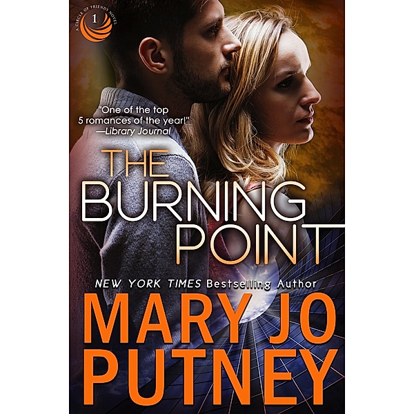 The Burning Point (Circle of Friends, #1) / Circle of Friends, MARY JO PUTNEY