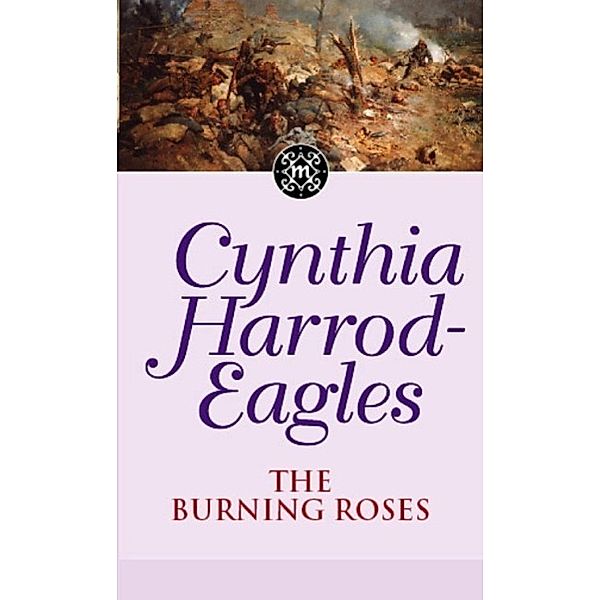 The Burning Roses / Morland Dynasty Bd.29, Cynthia Harrod-eagles