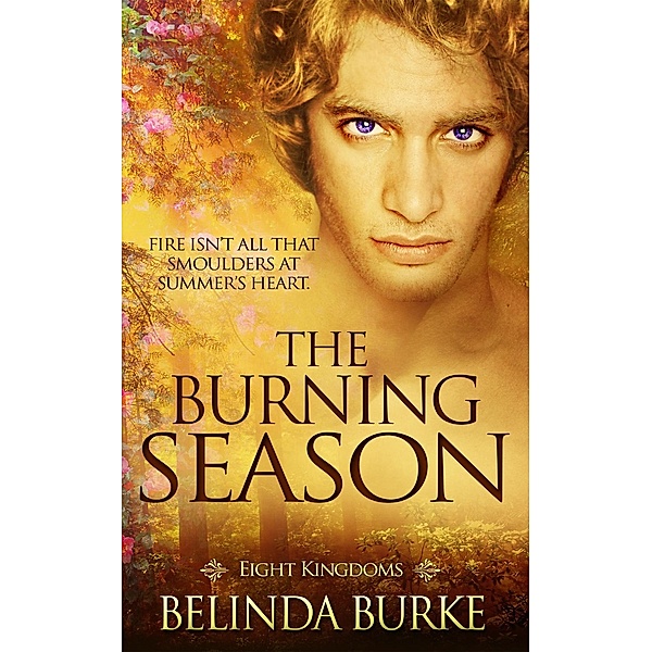 The Burning Season / Eight Kingdoms Bd.3, Belinda Burke