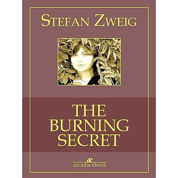 The Burning Secret (Arcadia Classics), Stefan Zweig