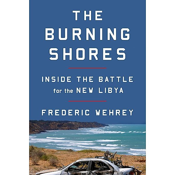 The Burning Shores, Frederic Wehrey