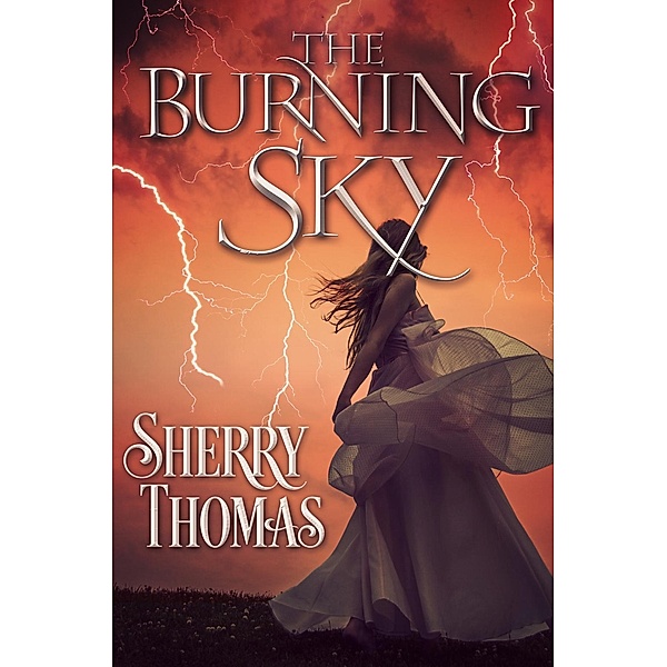 The Burning Sky / Elemental Trilogy Bd.1, Sherry Thomas