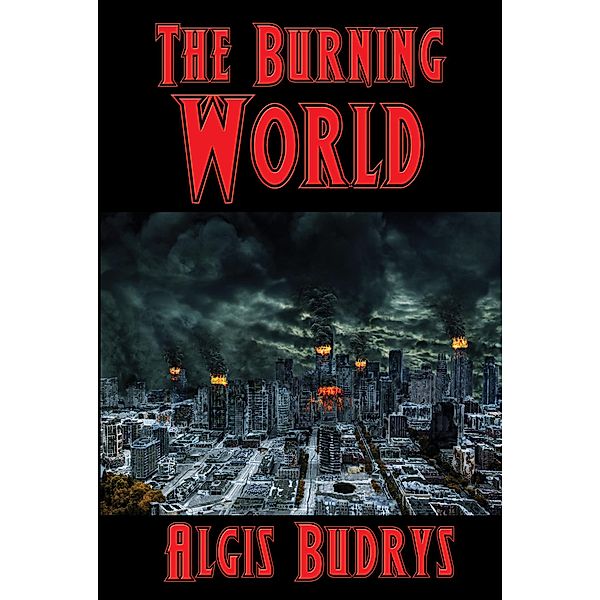 The Burning World / Positronic Publishing, Algis Budrys