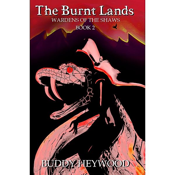 The Burnt Lands (Wardens of The Shaws, #2) / Wardens of The Shaws, Buddy Heywood