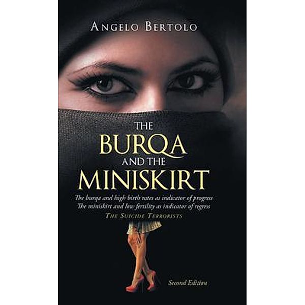 THE BURQA AND THE MINISKIRT / Westwood Books Publishing, Angelo Bertolo