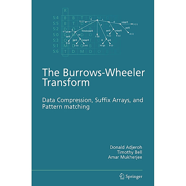 The Burrows-Wheeler Transform:, Donald Adjeroh, Timothy Bell, Amar Mukherjee