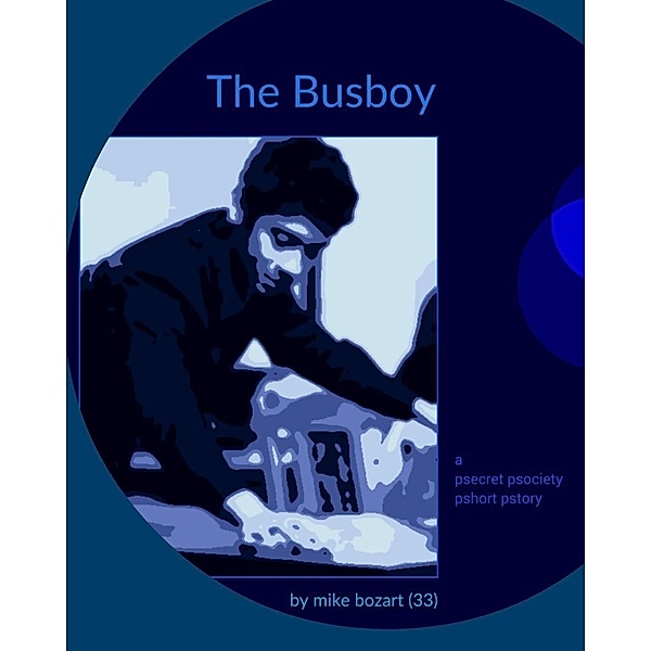 The Busboy, Mike Bozart