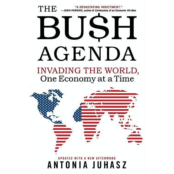 The Bush Agenda, Antonia Juhasz