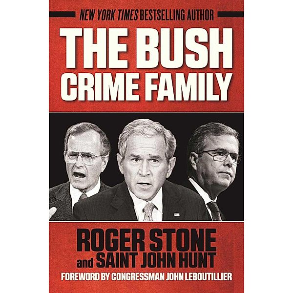 The Bush Crime Family, Roger Stone, Saint John Hunt