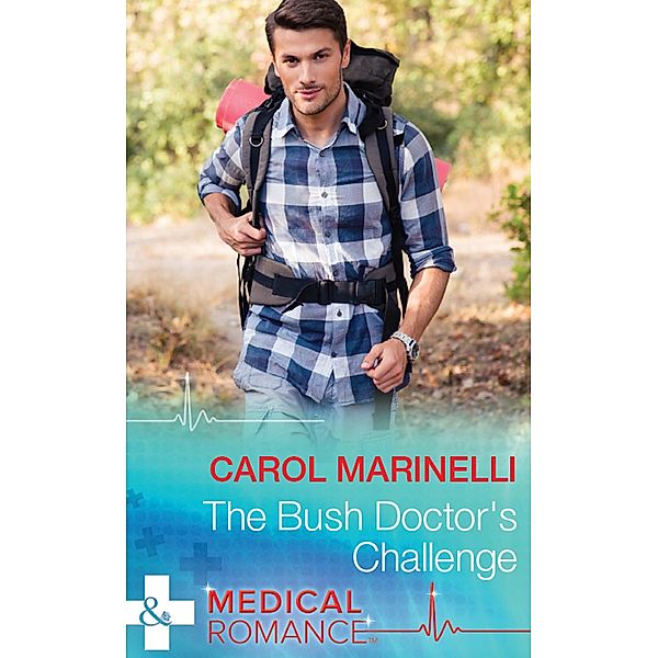 The Bush Doctor's Challenge (Tennengarrah Clinic, Book 2) (Mills & Boon Medical), Carol Marinelli