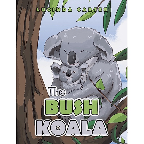 The Bush Koala, Lucinda Carter