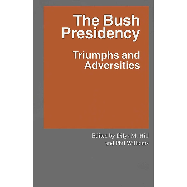 The Bush Presidency / Southampton Studies in International Policy