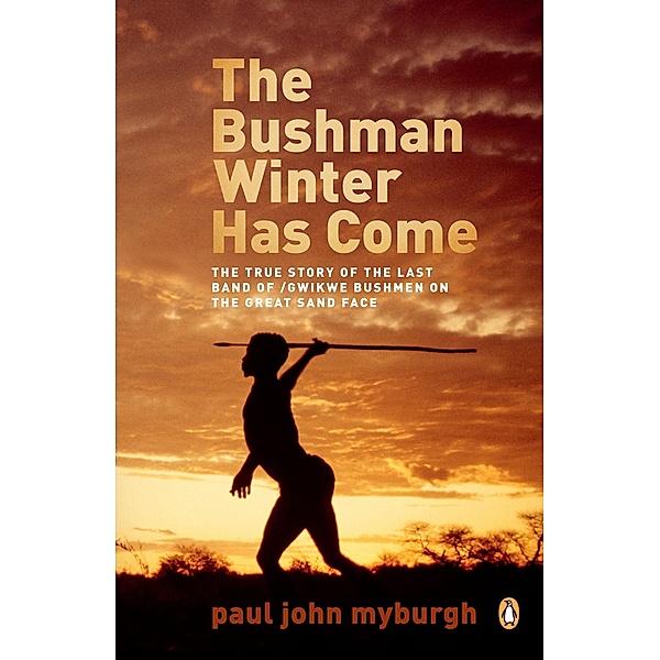 The Bushman Winter has Come, Paul John Myburgh