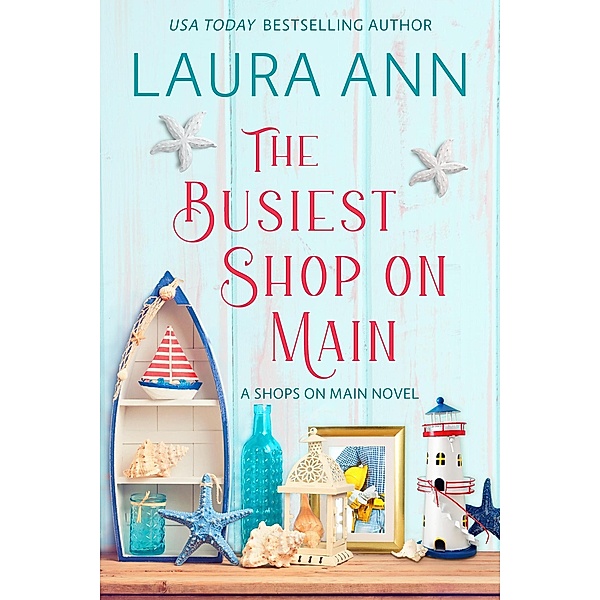 The Busiest Shop on Main (Shops on Main, #1) / Shops on Main, Laura Ann