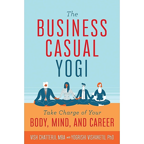 The Business Casual Yogi, Vish Chatterji, Yogrishi Vishvketu