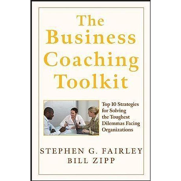 The Business Coaching Toolkit, Stephen G. Fairley, William Zipp