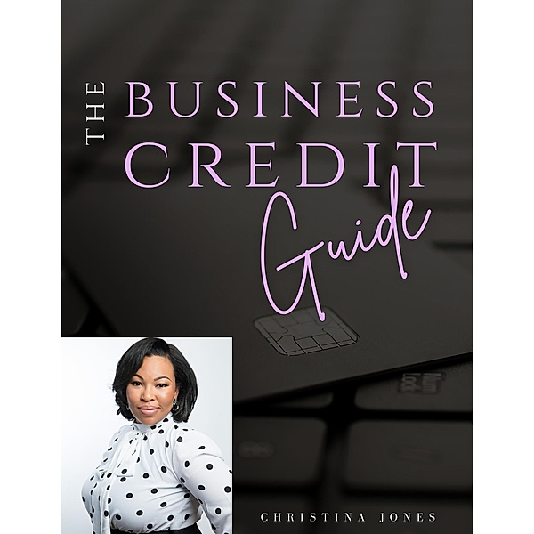 The Business Credit Guide, Christina Jones