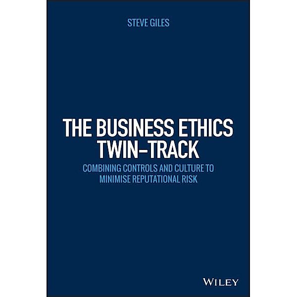 The Business Ethics Twin-Track / Wiley Corporate F&A Bd.1, Steve Giles