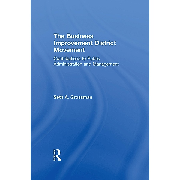 The Business Improvement District Movement, Seth A. Grossman